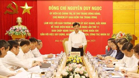 Chủ nhiệm Ủy ban Kiểm tra Trung ương làm việc với Ban Thường vụ Tỉnh ủy Bắc Ninh, Bắc Giang